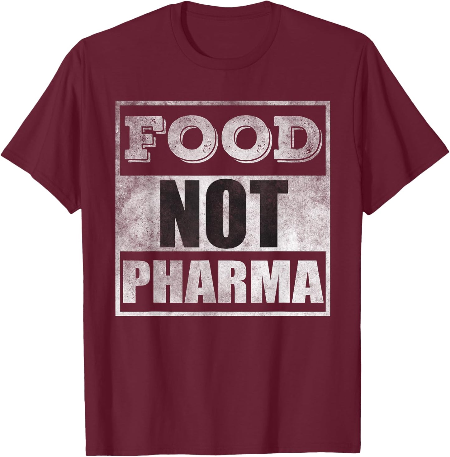 Food not pharma T-Shirt - T-Shirt | Maroon