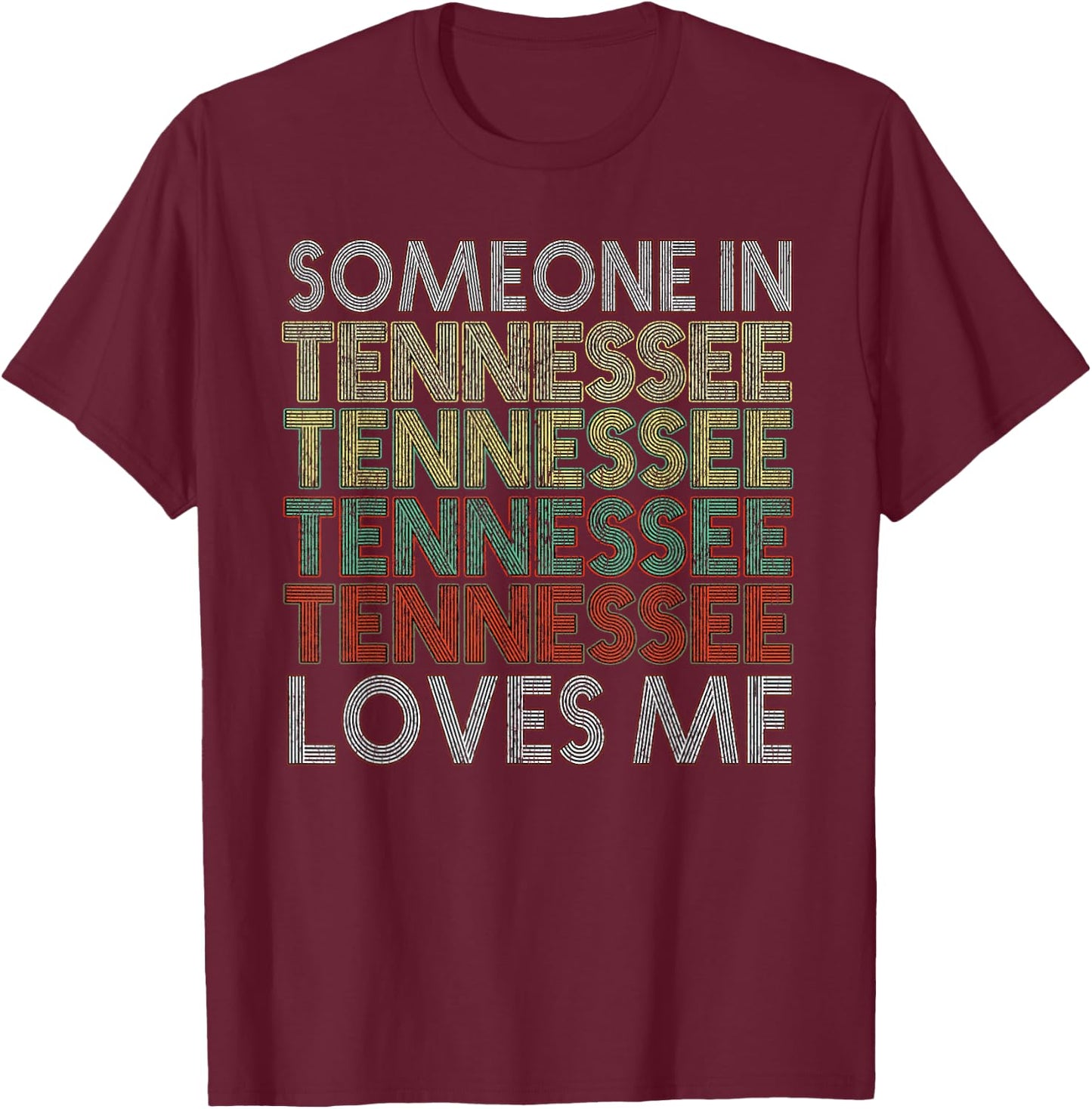 Someone In Tennessee Loves Me State Retro Vintage T-Shirt - T-Shirt | Maroon