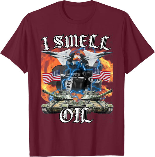 I Smell Oil Funny America Wants Oil Meme Patriotic T-Shirt - T-Shirt | Maroon