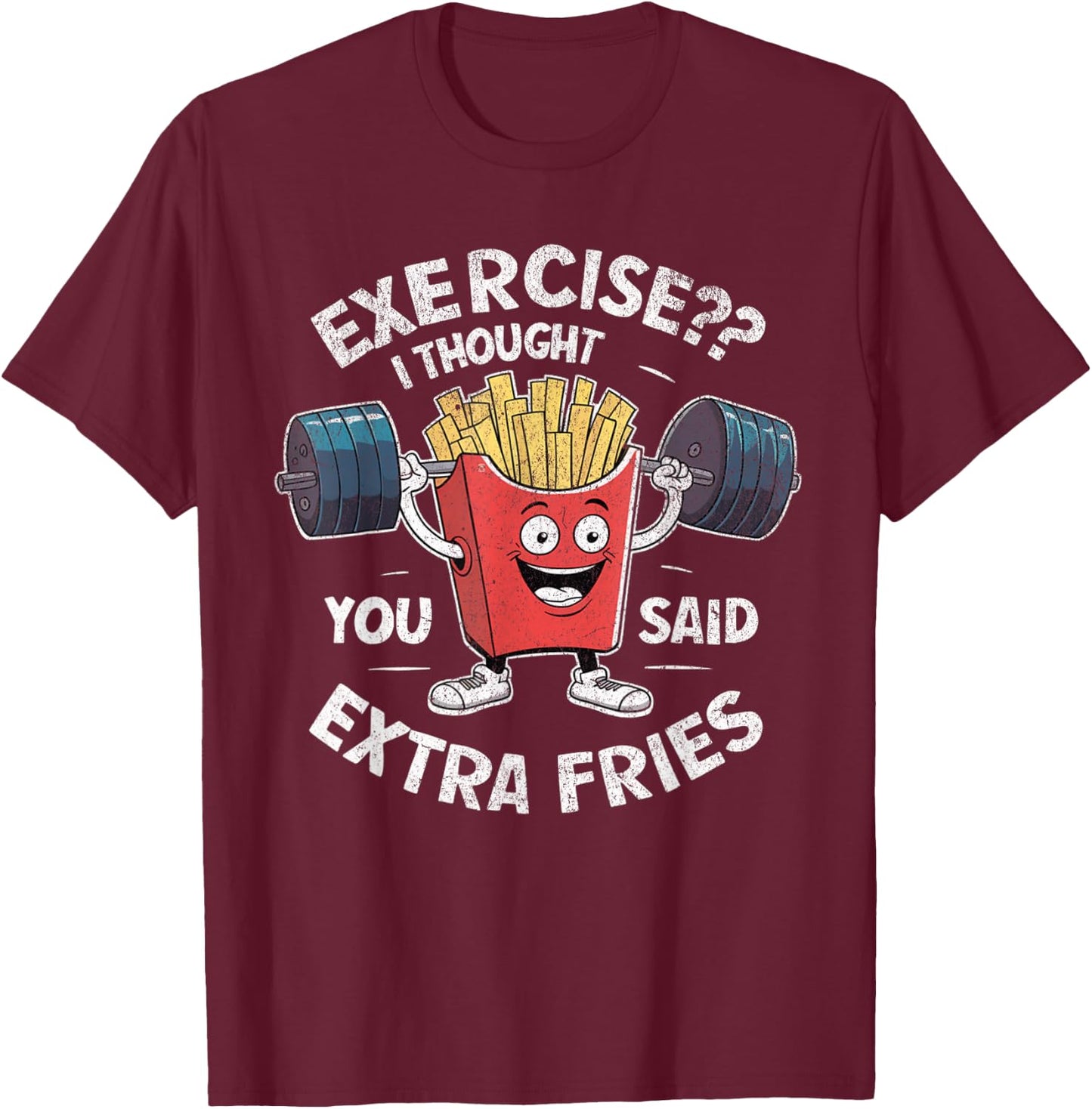 Funny Gym I Thought You Said Extra Fries -Adults Kids French Fry Workout Exercise Weight Lifting Gym Black Short Sleeve Cotton Blend Stretchable T-Shirt - T-Shirt | Maroon