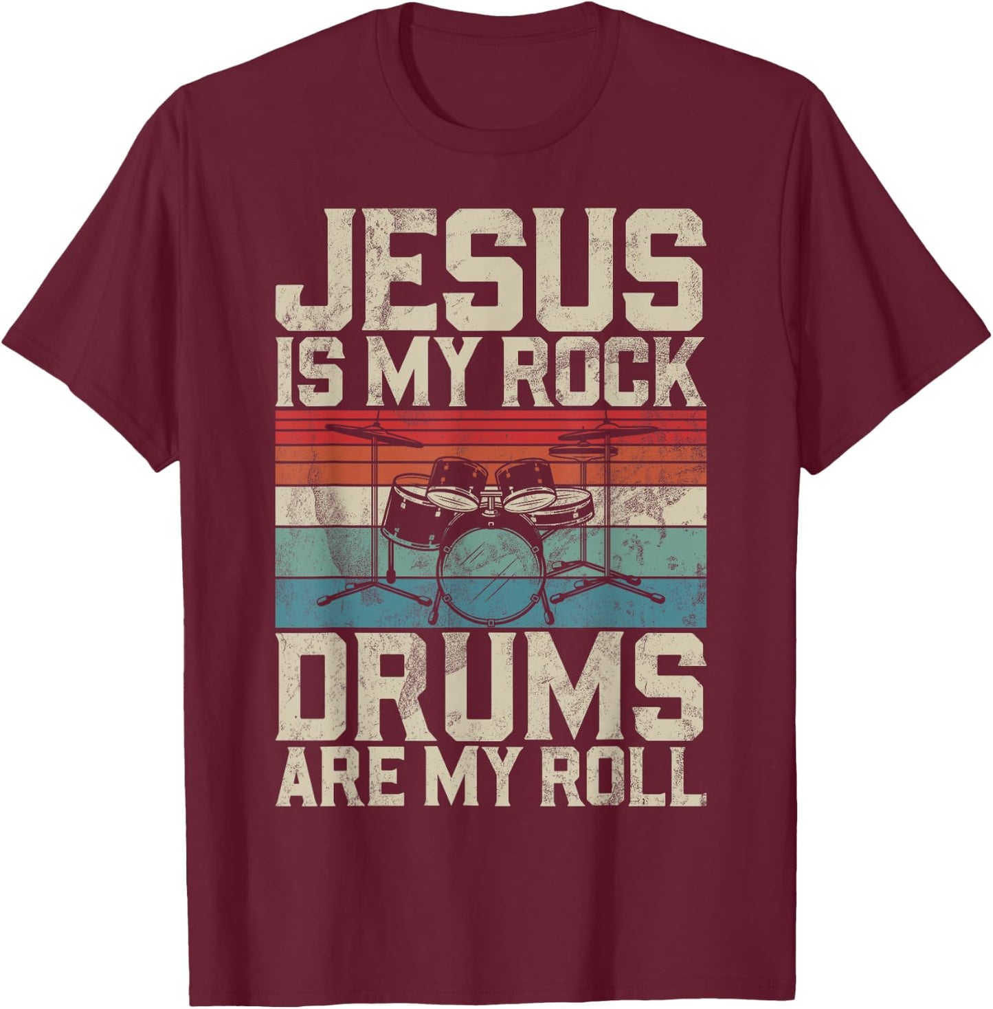Jesus Is My Rock Drums Are My Roll Christian Drummer Jesus T-Shirt - T-Shirt | Maroon