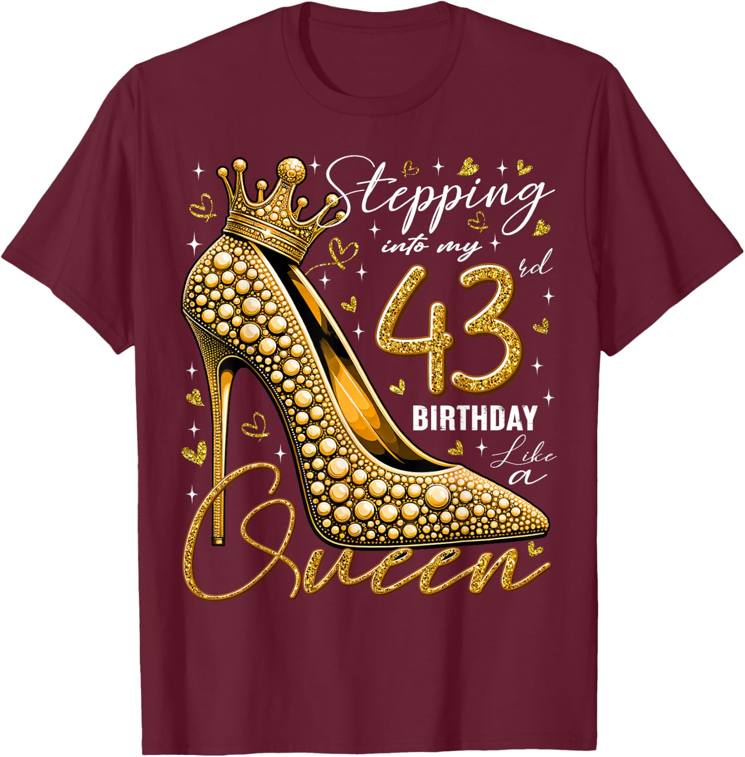 43 Year Old Gifts High Heels Stepping Into My 43rd Birthday T-Shirt - T-Shirt | Maroon