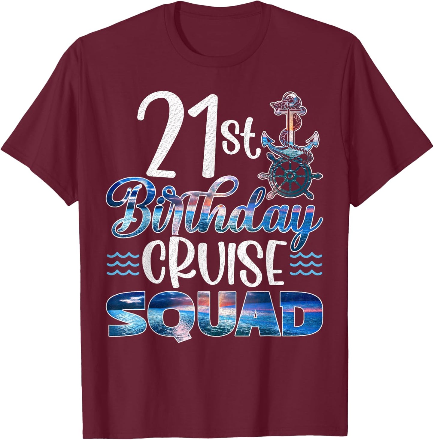 21st Birthday Squad Cruise Birthday Trip Cruise Birthday T-Shirt - T-Shirt | Maroon