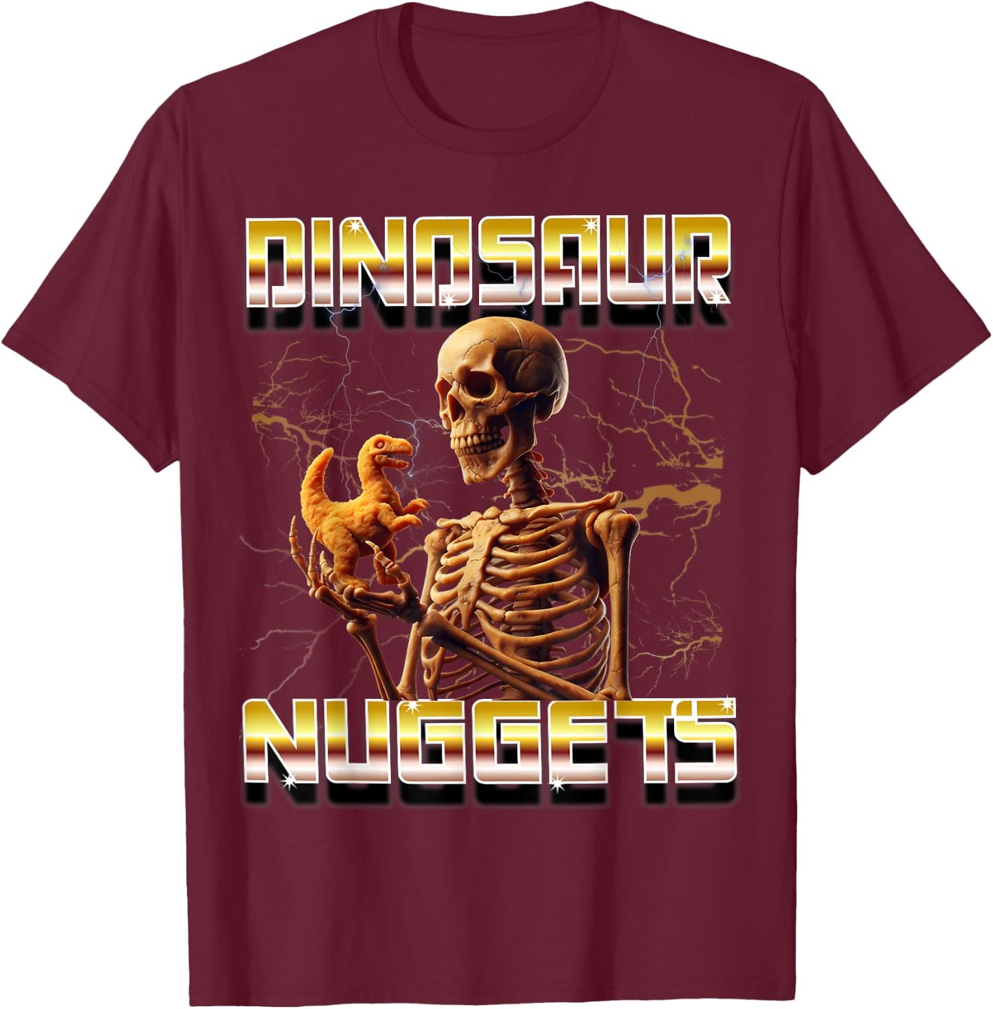 Dino Nuggets Bootleg Rap Dinosaur Chicken Nugget Skeleton T-Shirt - T-Shirt | Maroon