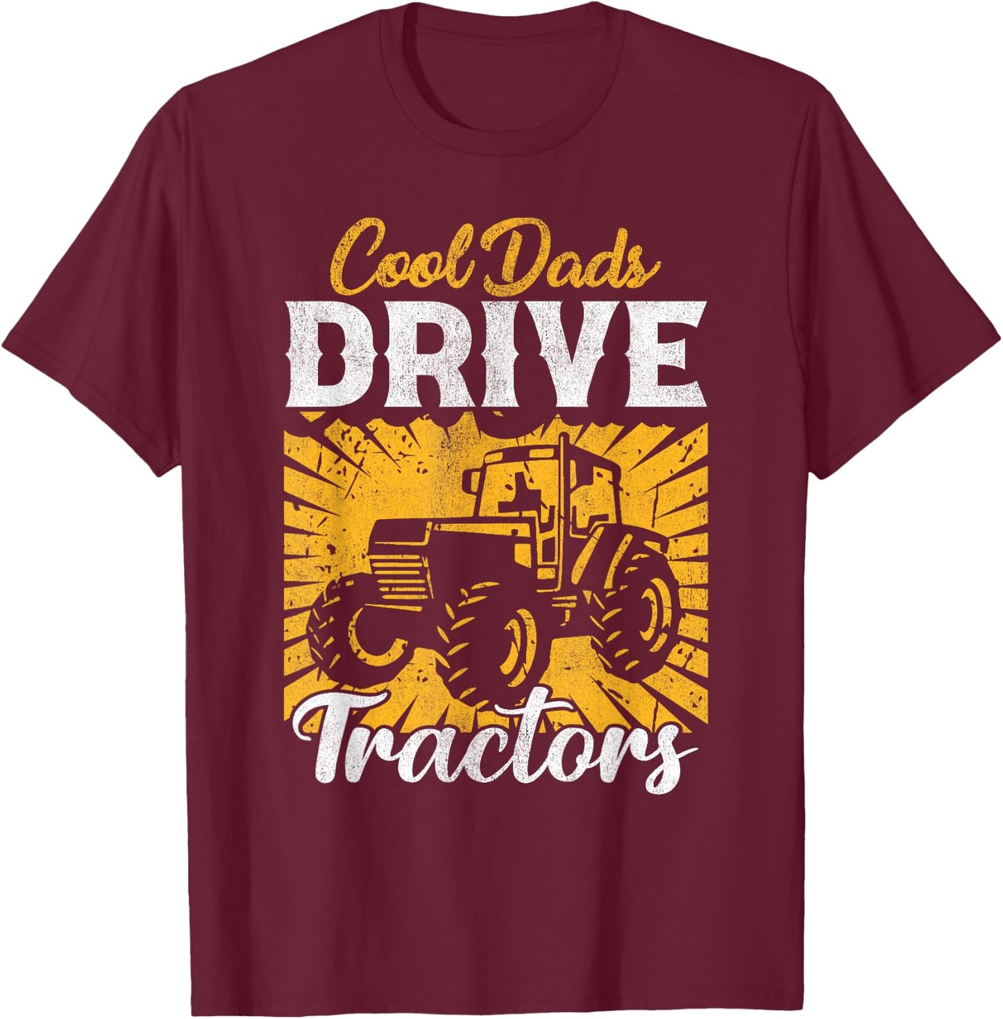 Cool Dads Drive Tractors Farmer Dad Funny Dad Farming , Small, Black T-Shirt - T-Shirt | Maroon