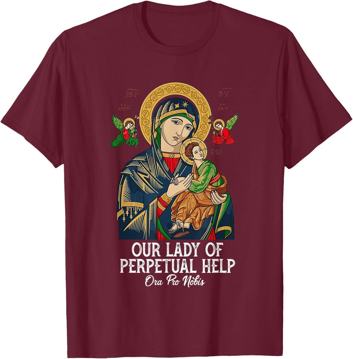 Our Lady of Perpetual Help Blessed Mother Mary Catholic T-Shirt - T-Shirt | Maroon