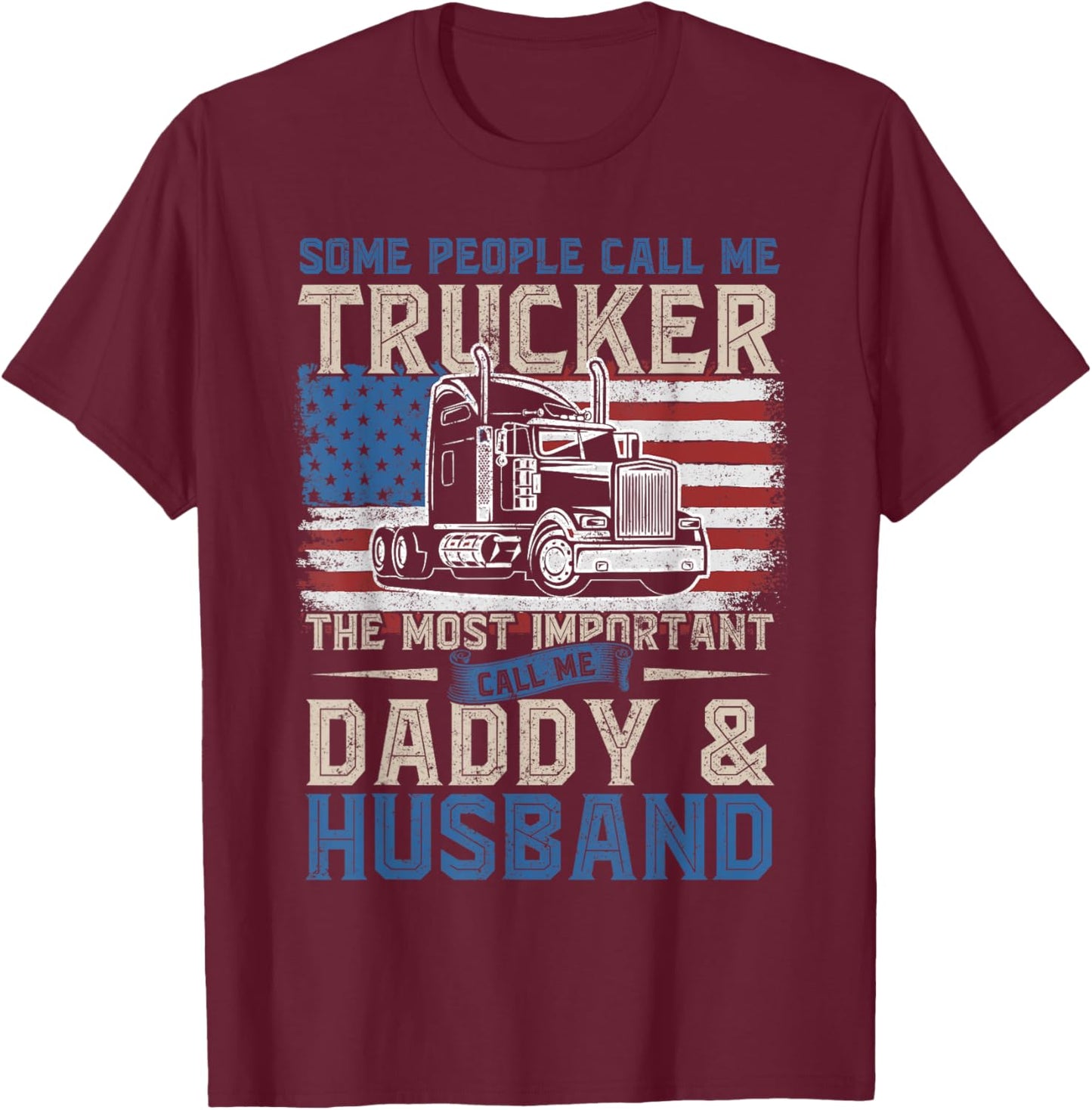 Semi Truck Driver, Trucker Daddy, Husband, US American Flag T-Shirt - T-Shirt | Maroon
