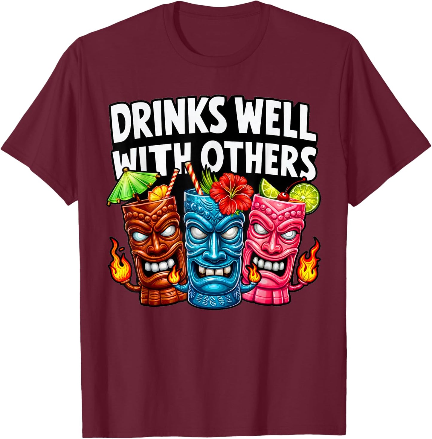 Tiki Tiki Drinks Well With Others Women Funny T-Shirt - T-Shirt | Maroon