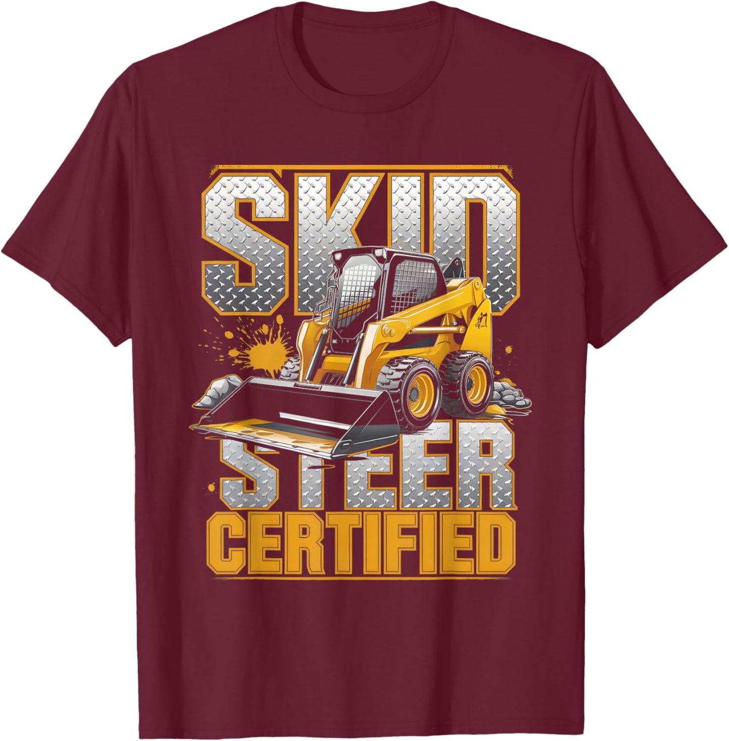 Skid Steer Certified Heavy Equipment Operator T-Shirt - T-Shirt | Maroon