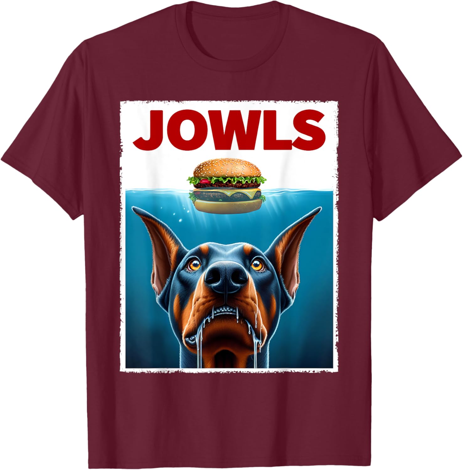 Funny Doberman Pinscher and Hamburger Parody Jowls Dog Lover T-Shirt - T-Shirt | Maroon