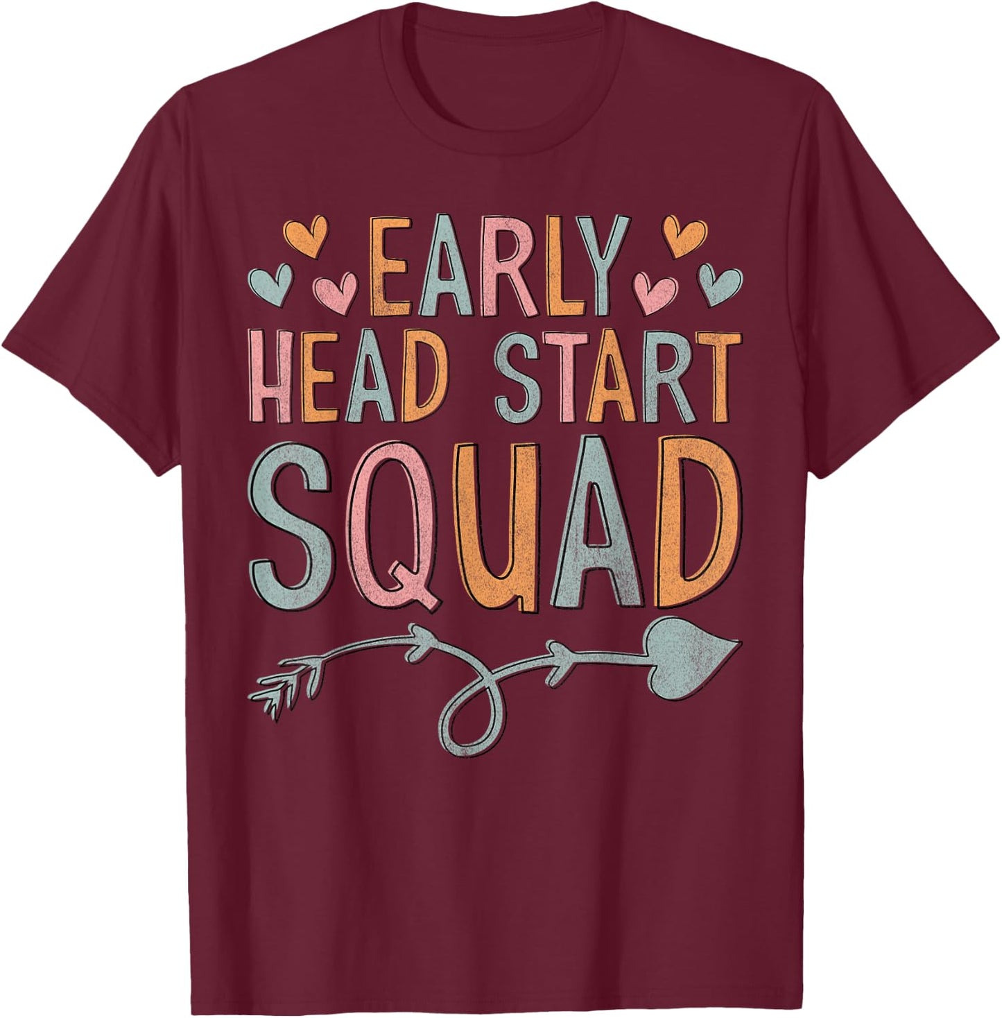 Teacher Early Childhood Education Preschool Head Start Squad T-Shirt - T-Shirt | Maroon