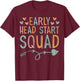 Teacher Early Childhood Education Preschool Head Start Squad T-Shirt - T-Shirt | Maroon