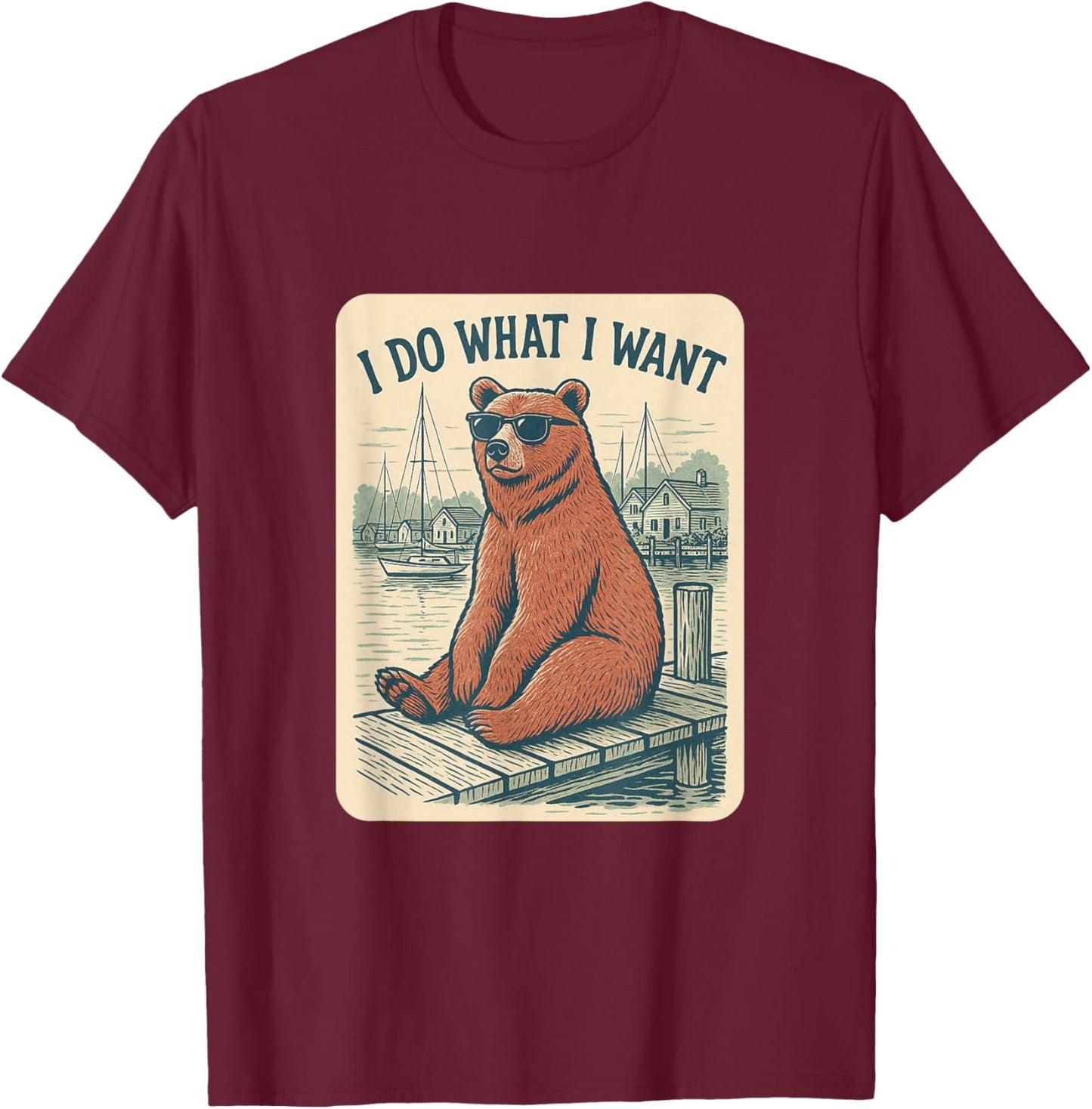 Stylish Bear Do What I Want Sailing Luxury Style T-Shirt - T-Shirt | Maroon
