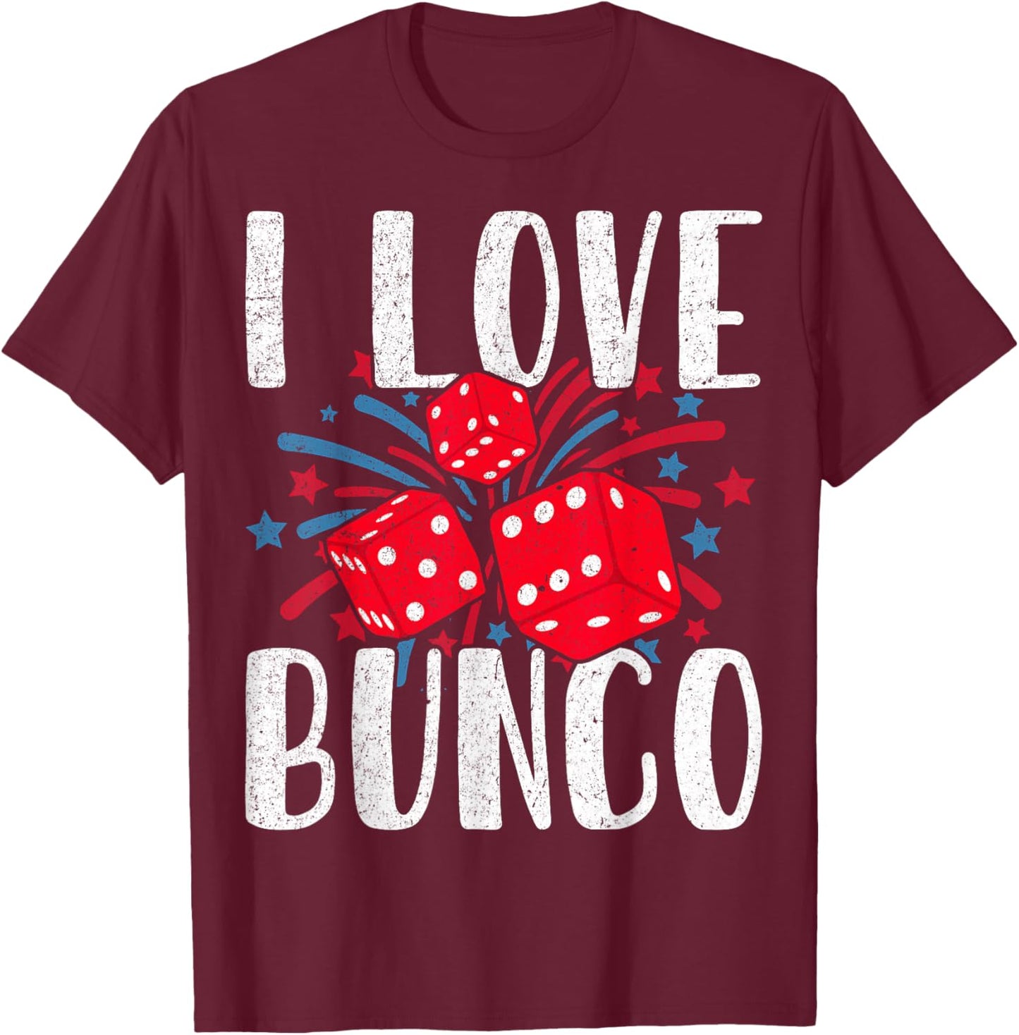 I Love Bunco Dice Game 4th of July Fireworks USA Patriotic T-Shirt - T-Shirt | Maroon