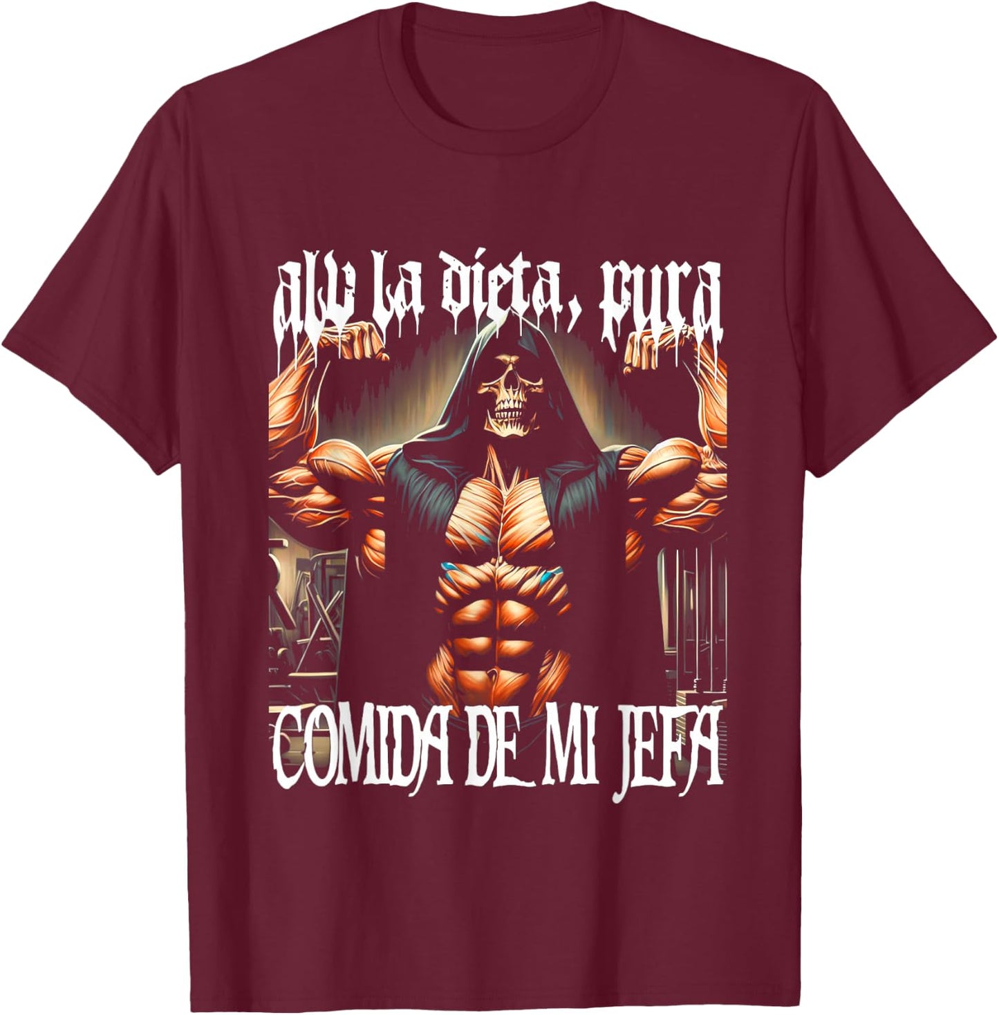 Calacas Chidas Gym Mexican Sayings Sarcasm Slang Latinx T-Shirt - T-Shirt | Maroon
