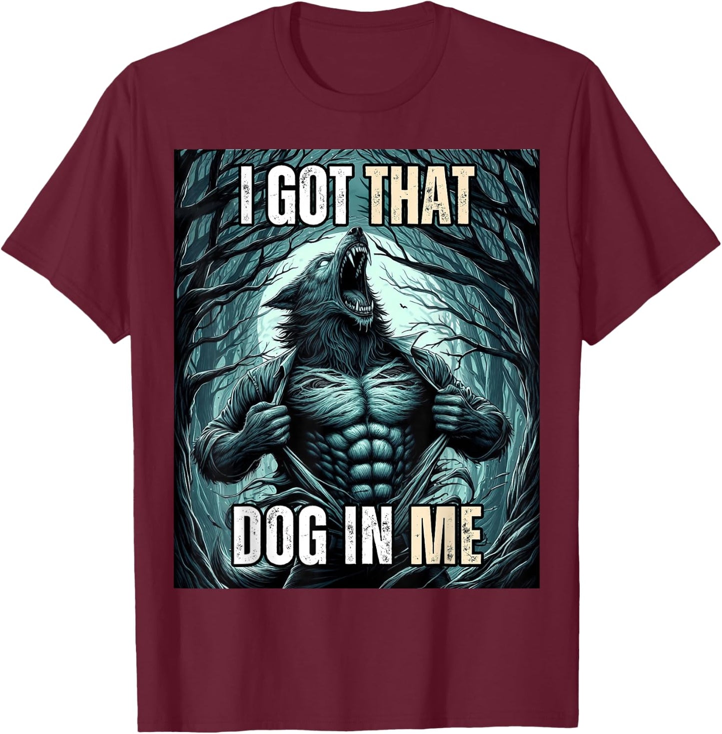I Got That Dog in Me Wolf Women T-Shirt - T-Shirt | Maroon