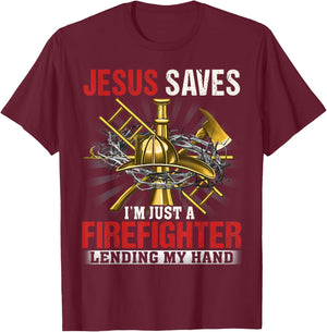 Jesus save I'm just a Firefighter lending my hand T-Shirt - T-Shirt | Maroon