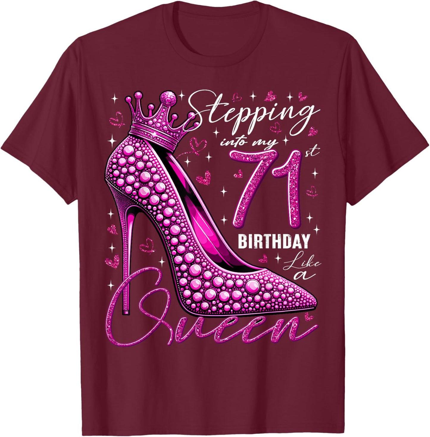 71 Year Old Gifts High Heels Stepping Into My 71st Birthday T-Shirt - T-Shirt | Maroon