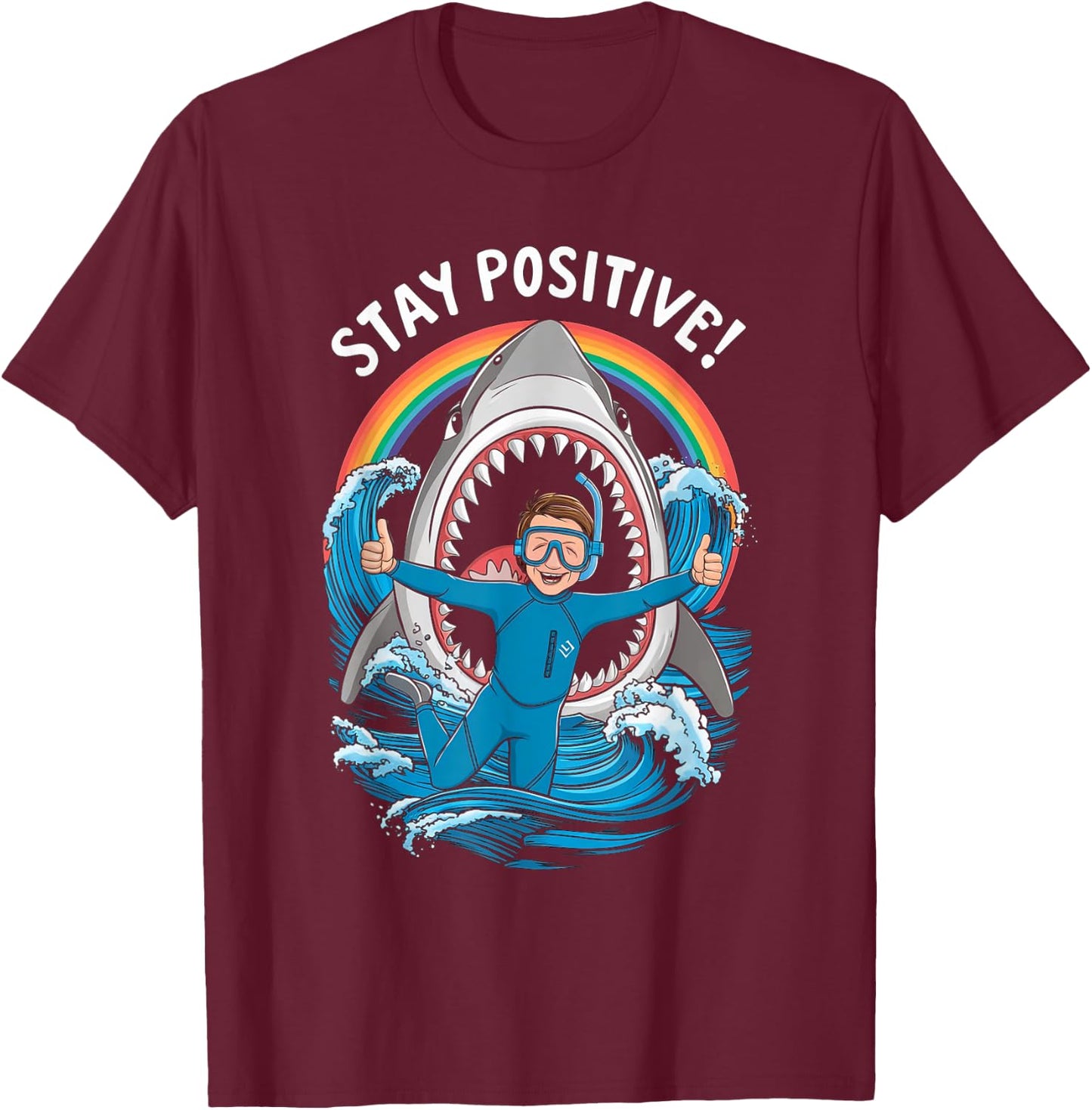 Stay Positive Wildlife Shark Lover Ocean Sea Swimmer Diver T-Shirt - T-Shirt | Maroon