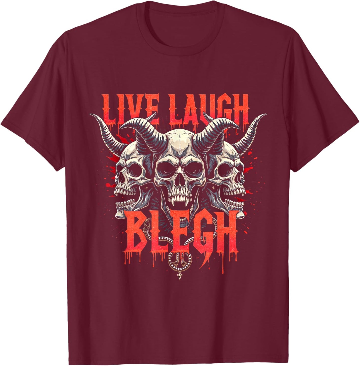 Deathcore Design - Metalcore Live Laugh Blegh T-Shirt - T-Shirt | Maroon