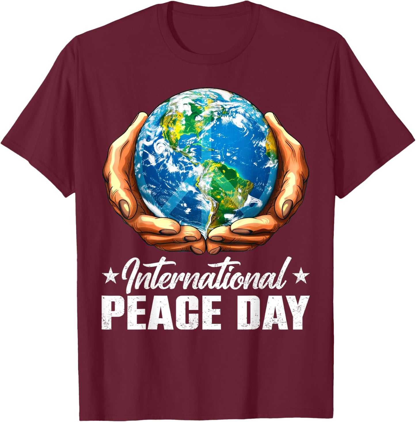 International Day Of Peace Hands Hold Earth World Peace Day T-Shirt - T-Shirt | Maroon
