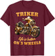 Trike Life Motorcycle trike Grandpa Three-wheeled Trike Dad T-Shirt - T-Shirt | Maroon