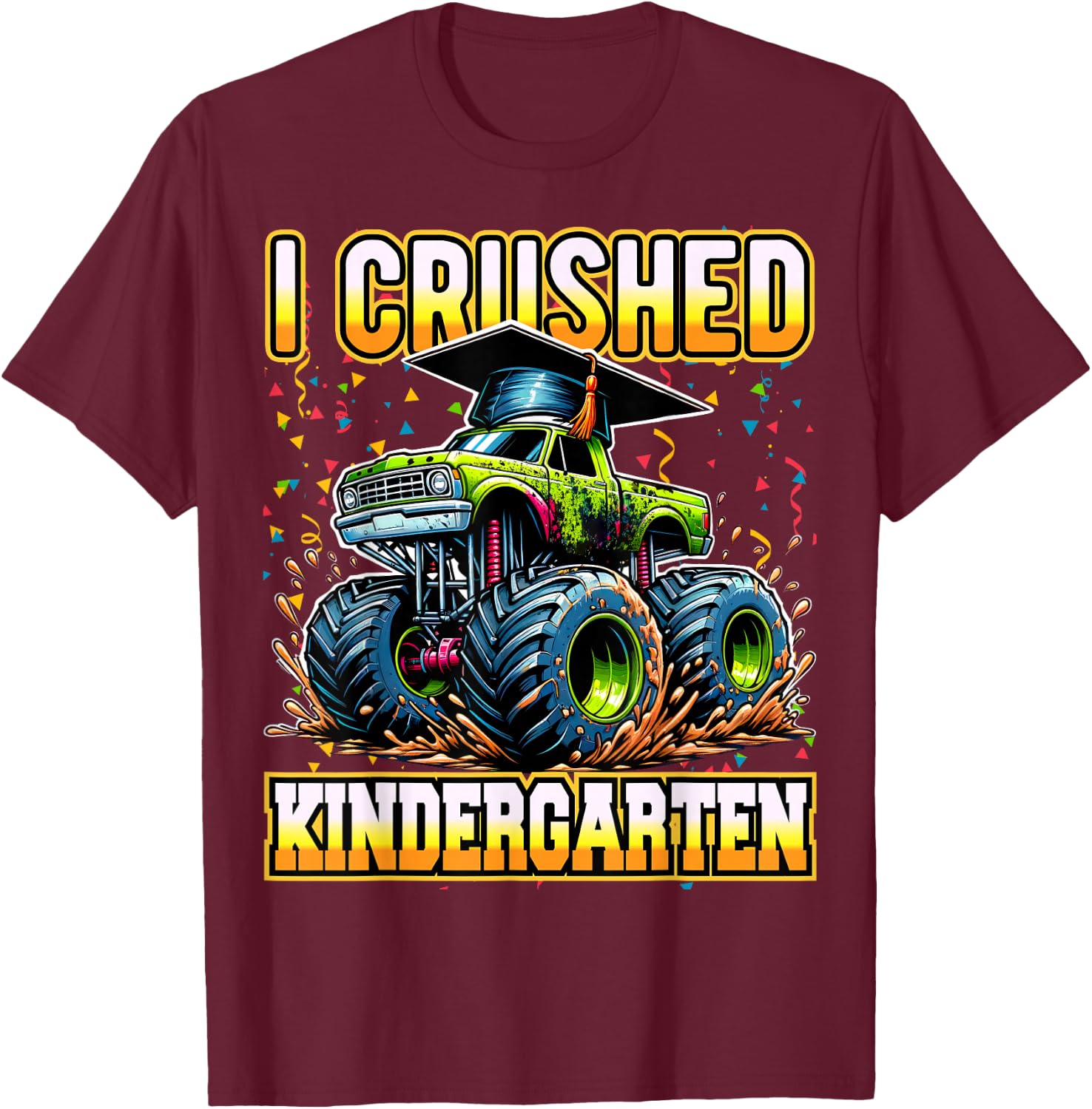 Graduation Kindergarten Monster Truck Boys I Crushed Grad T-Shirt - T-Shirt | Maroon