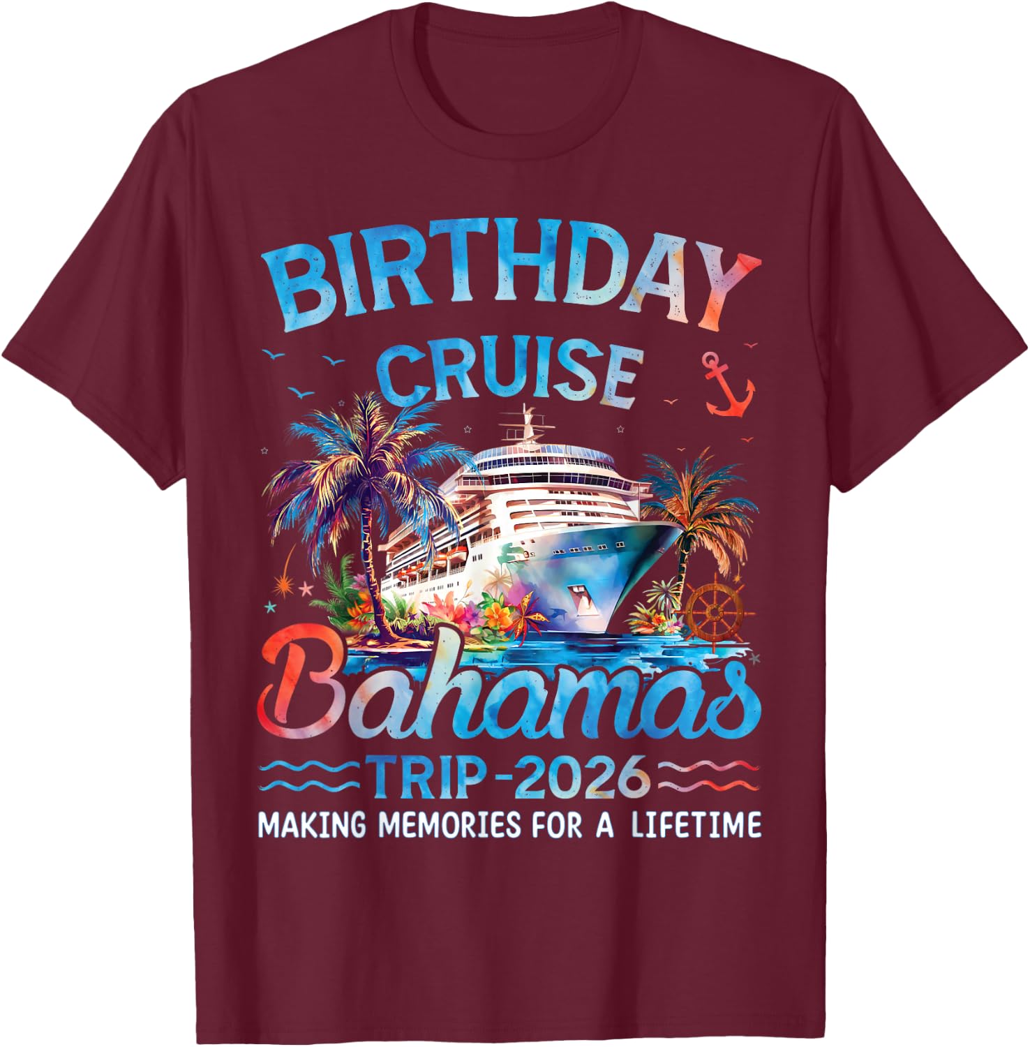 Birthday Cruise Bahamas Trip 2026 Family Group Matching T-Shirt - T-Shirt | Maroon