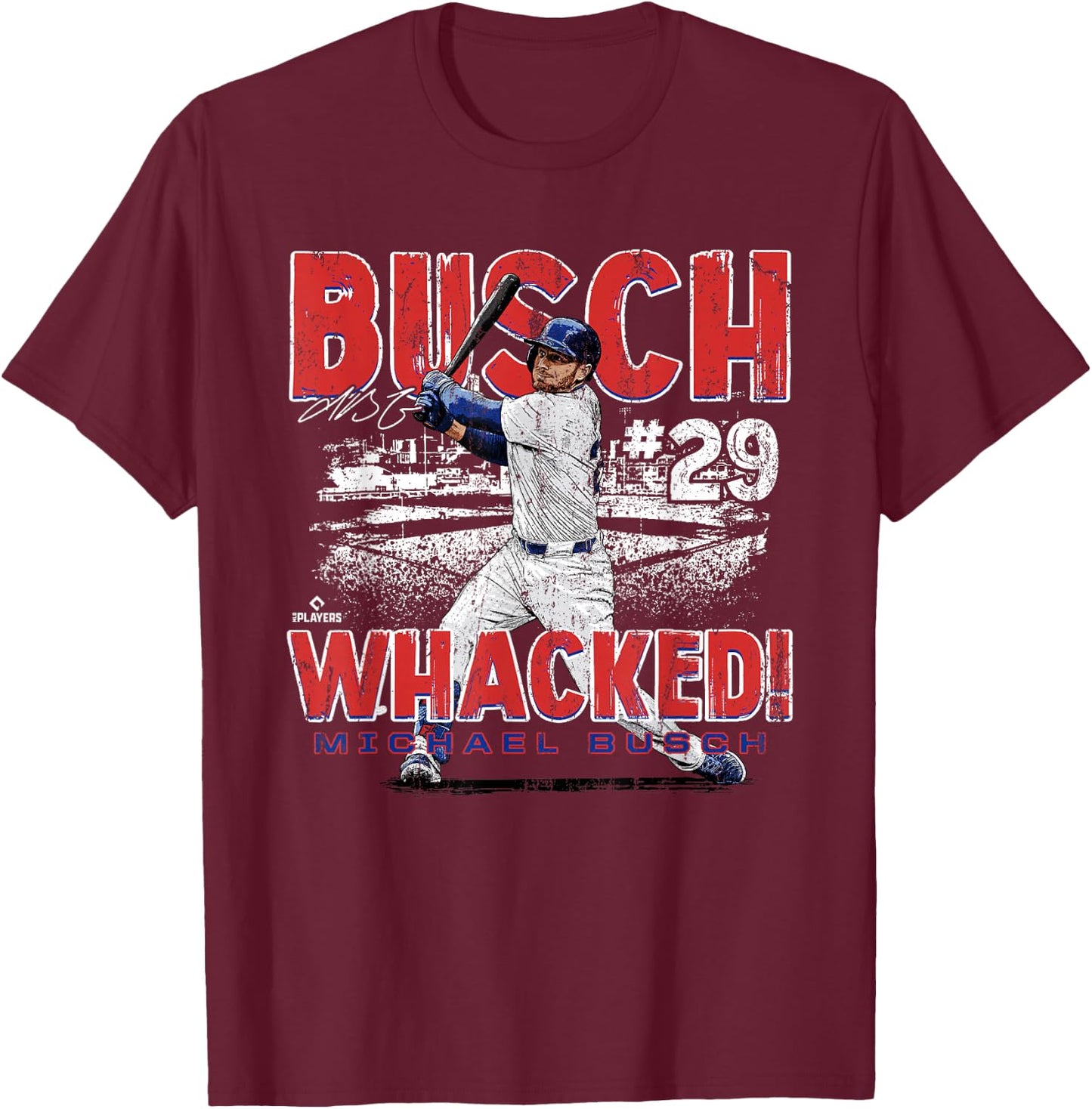 Busch Whacked! Michael Busch Chicago MLBPA T-Shirt - T-Shirt | Maroon