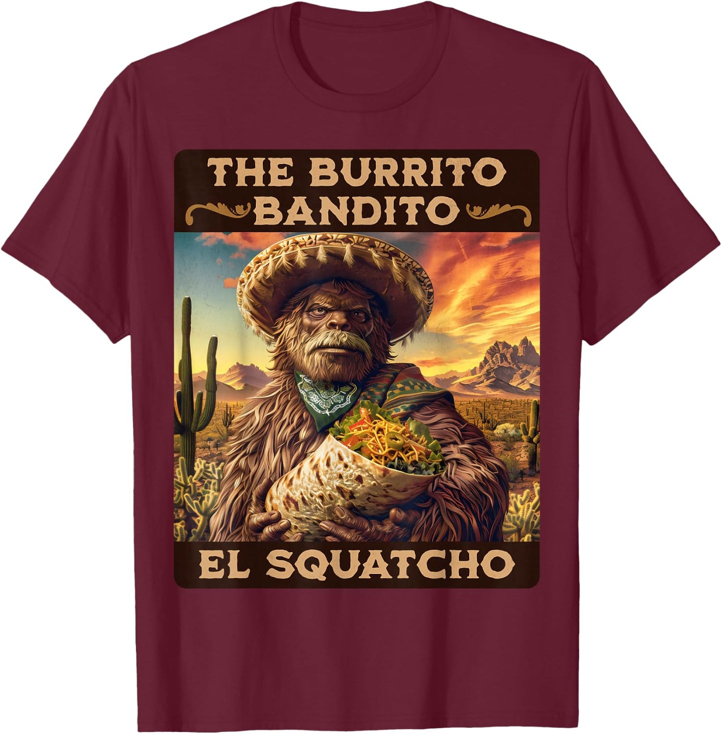 The Burrito Bandito, Bigfoot, Sasquatch, and El Squatcho T-Shirt - T-Shirt | Maroon