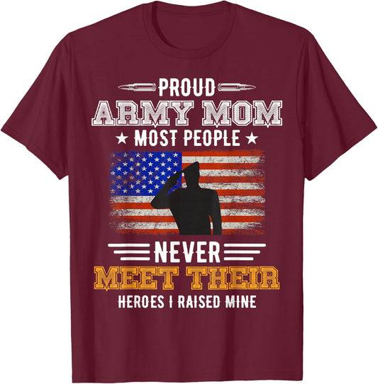 Most People Never Meet Their Heroes Army Mom Proud Army Mom T-Shirt - T-Shirt | Maroon