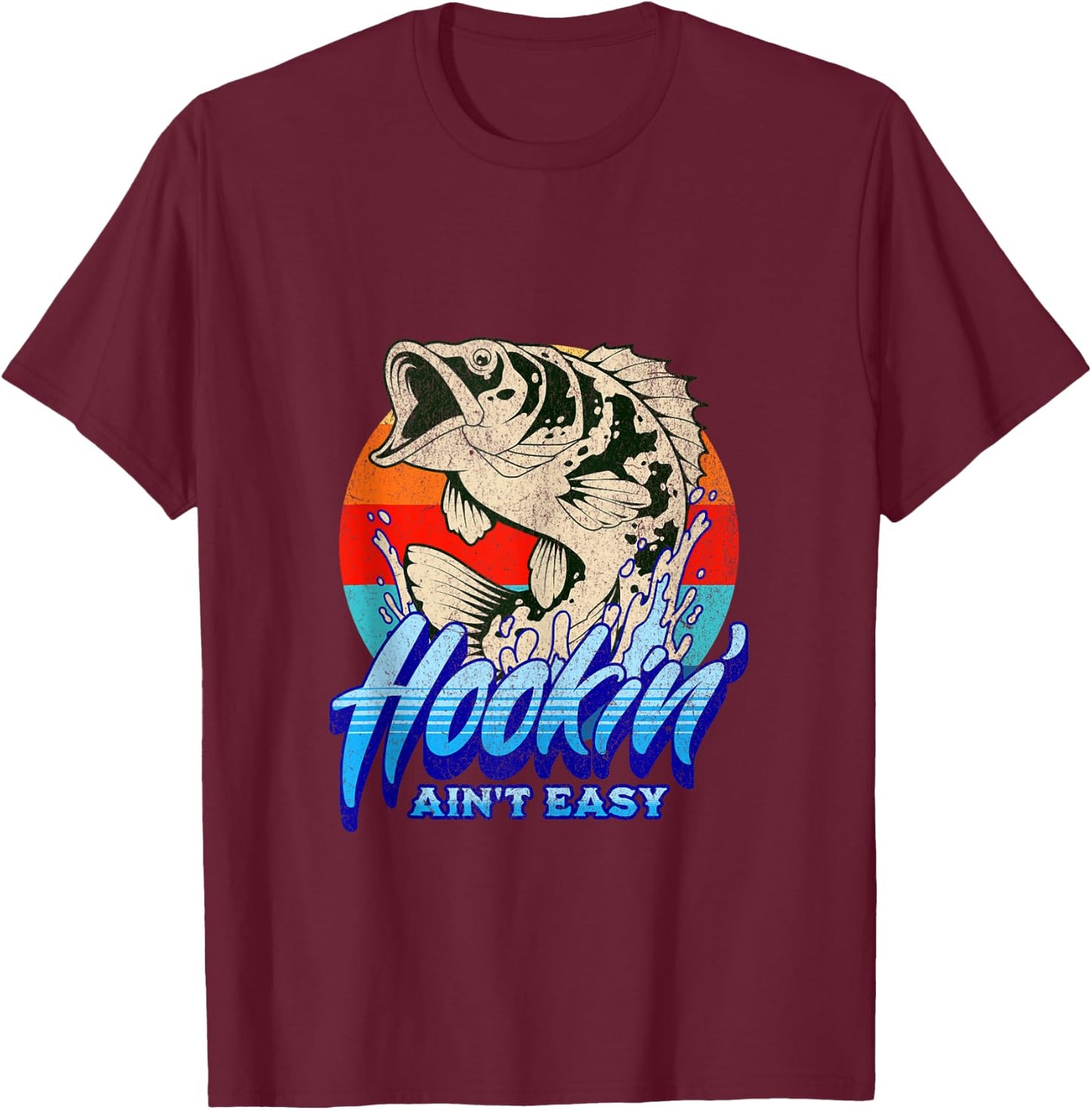 Hookin' Aint Easy - Funny Fishing T-Shirt - T-Shirt | Maroon