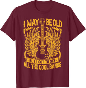 I May Be Old But I Got To See All The Cool Band Rock Concert T-Shirt - T-Shirt | Maroon