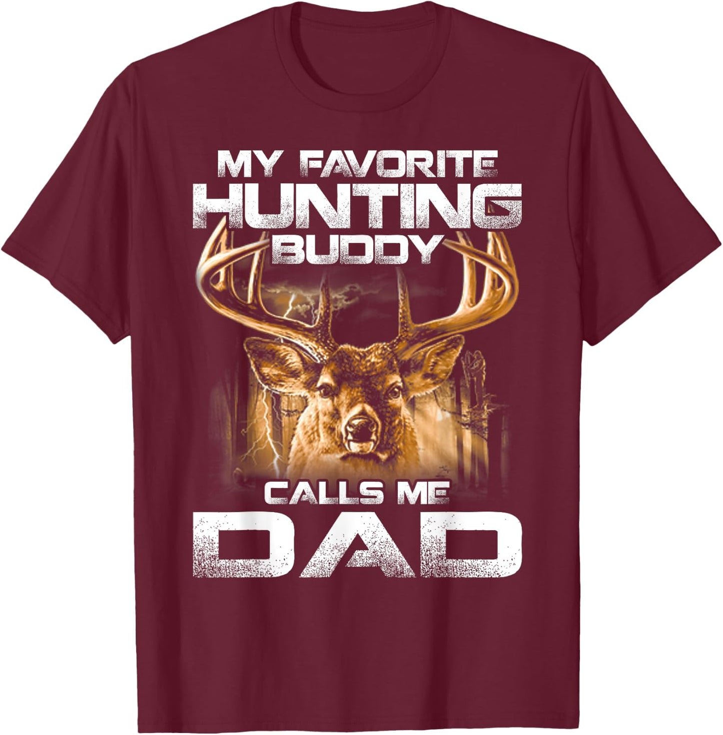 My Favorite Hunting Buddy Calls Me dad T-Shirt - T-Shirt | Maroon