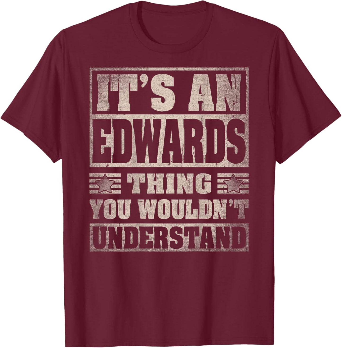 Edwards Last Name - It's An Edwards Thing (On Back) T-Shirt - T-Shirt | Maroon