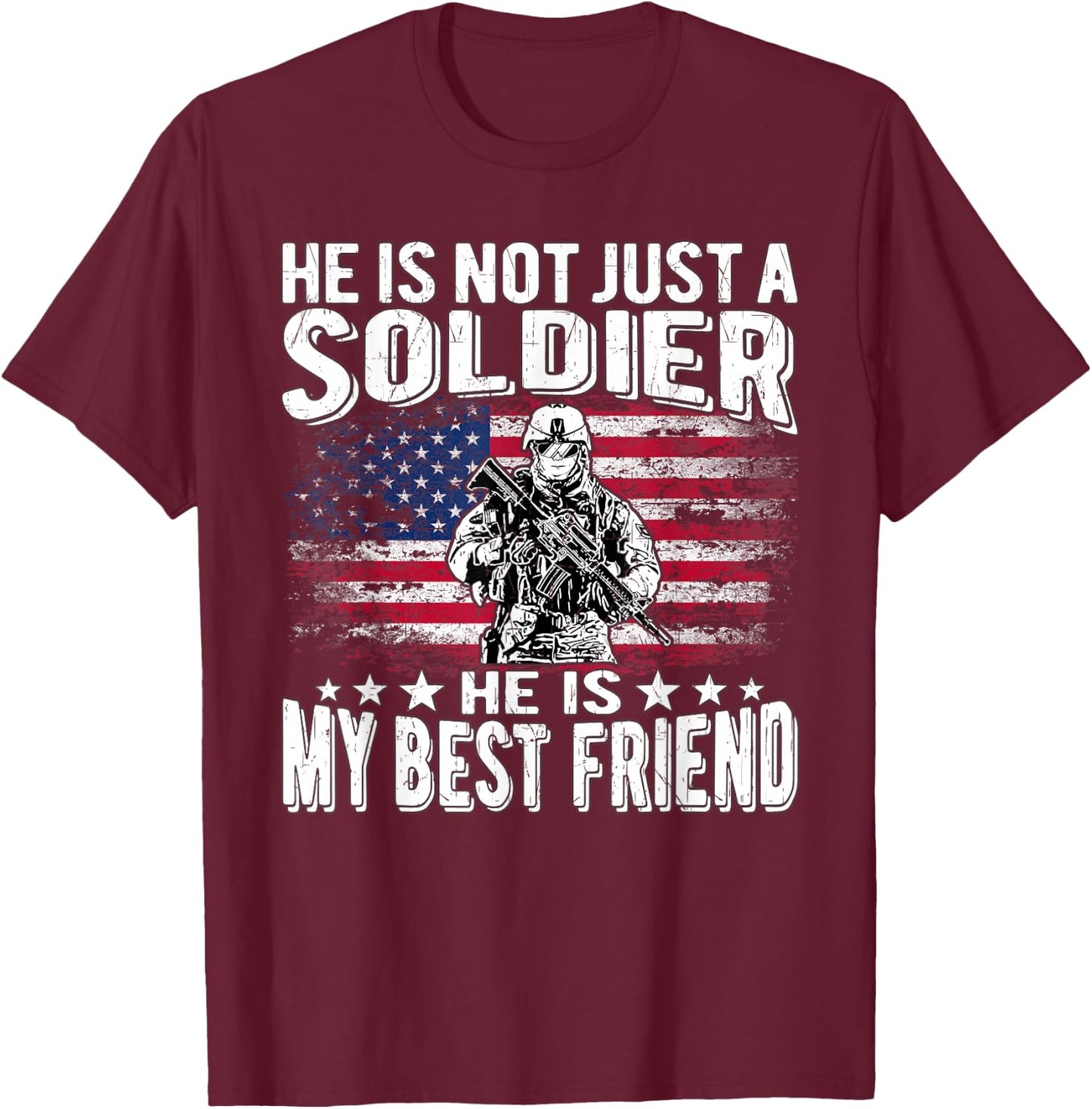 My Best Friend Is A Soldier Hero Proud Military Friend Buddy T-Shirt - T-Shirt | Maroon