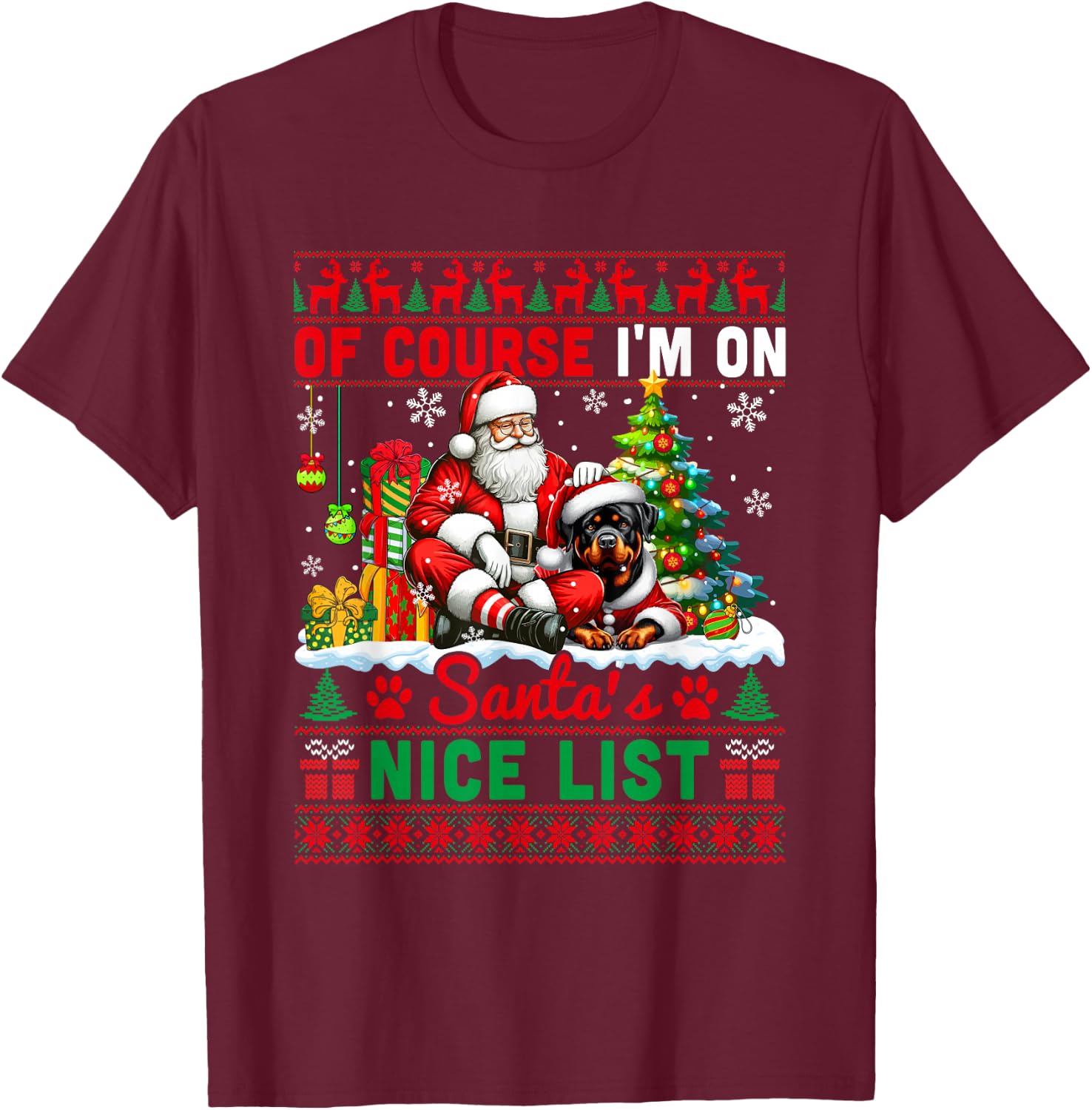 I'm On Santa's Xmas Nice List Sweater Santa Rottweiler T-Shirt - T-Shirt | Maroon