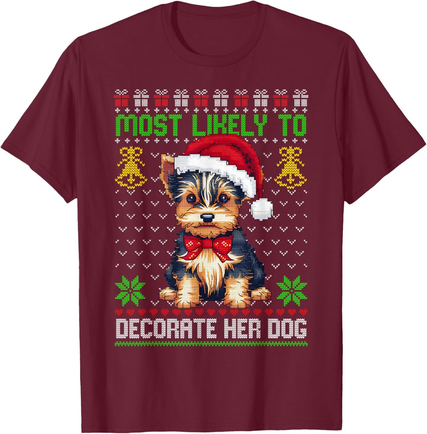 Most Likely To Decorate Her Dog Yorkie Christmas Pajamas Women Kids T-Shirt - T-Shirt | Maroon