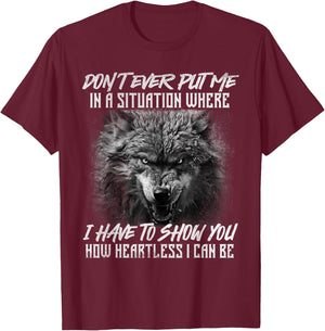 How Heartless I Can Be - Wolf Lover Wildlife Animal T-Shirt - T-Shirt | Maroon