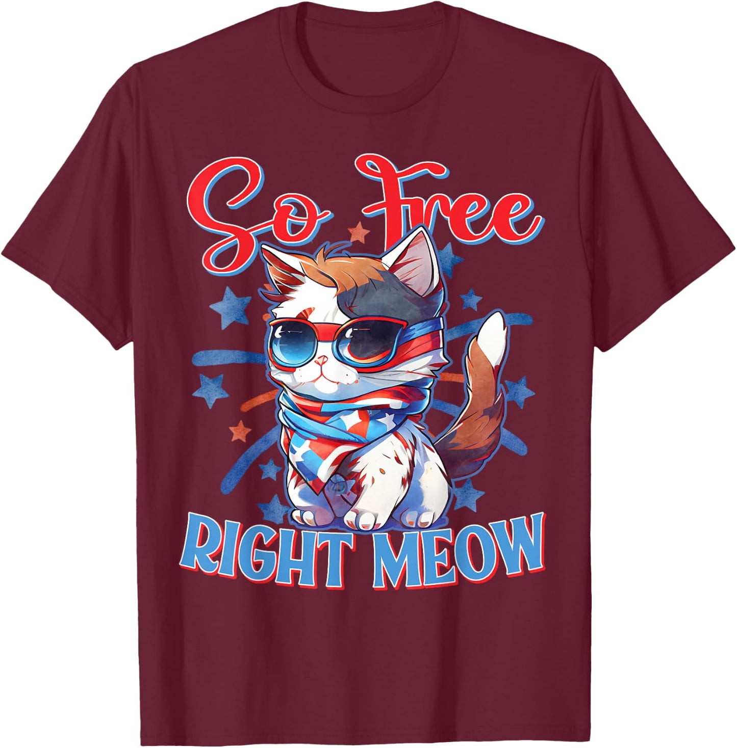 I'm So Free Right Meow Shirts Women Funny 4th of July Cat T-Shirt - T-Shirt | Maroon