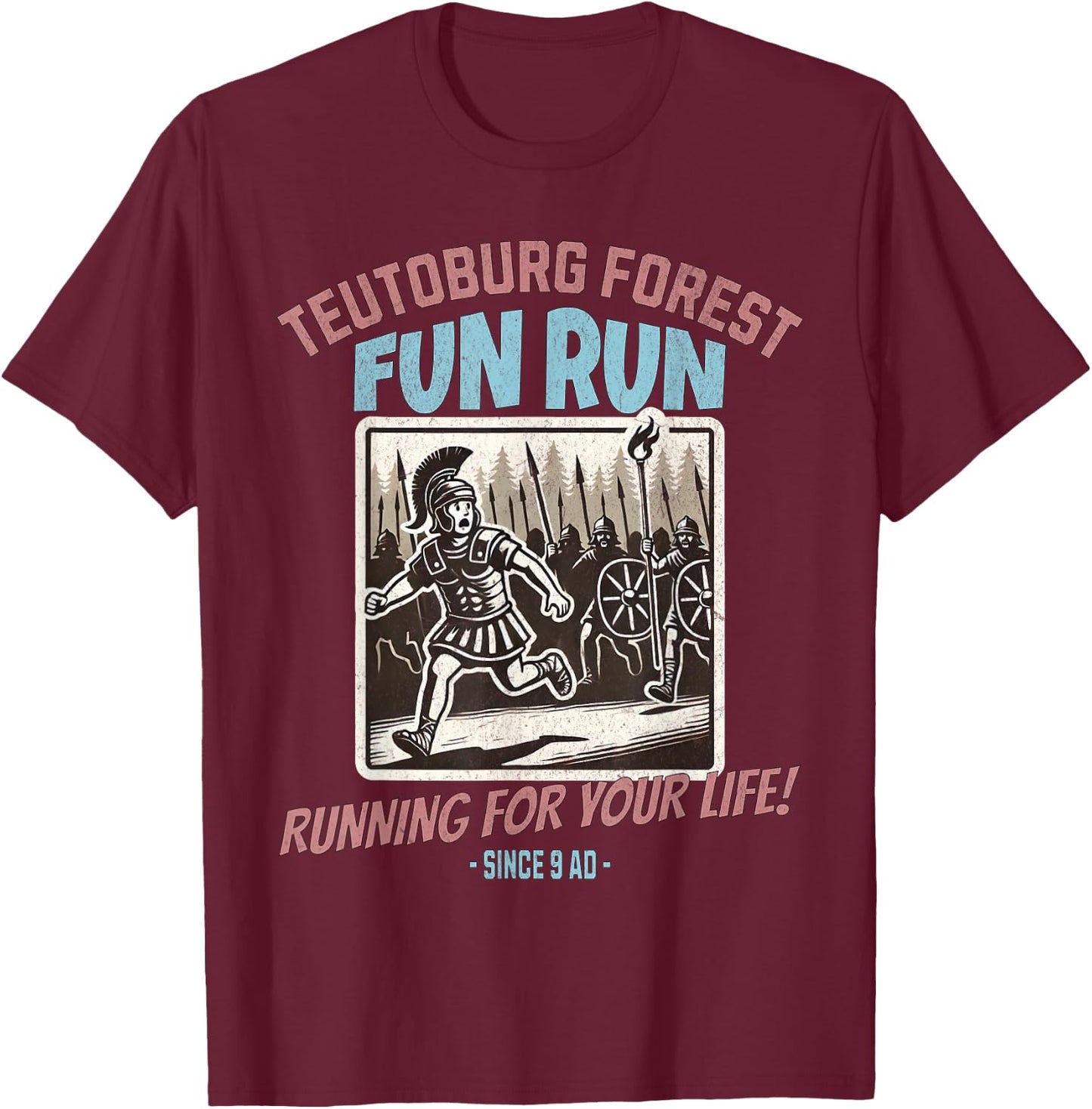 Agema Apparel Teutoburg Forest Fun Run Funny Roman History , Small, Black T-Shirt - T-Shirt | Maroon