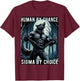 Human By Chance Sigma By Choice Cool Funny Wolf Meme T-Shirt - T-Shirt | Maroon
