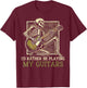 Id Rather Be Playing My Guitars Music Guitarist Fathers Day T-Shirt - T-Shirt | Maroon
