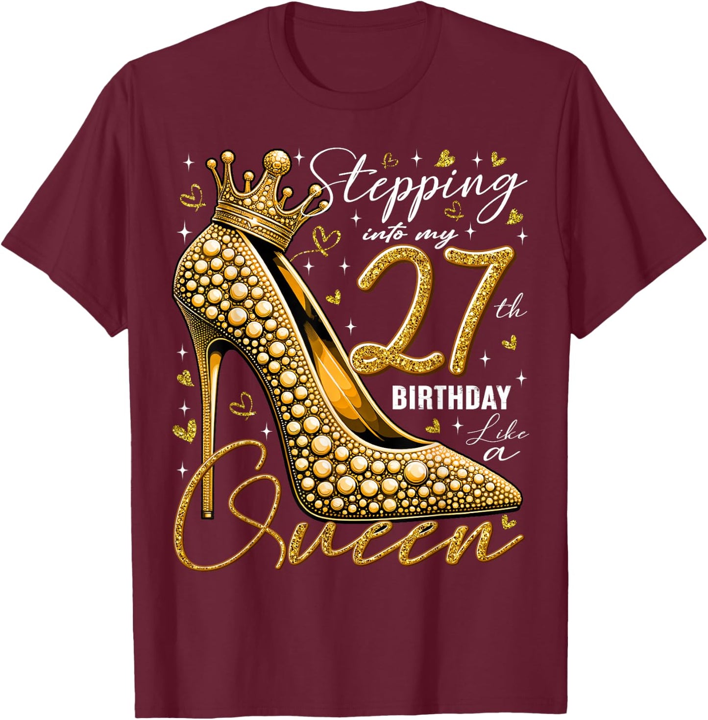27 Year Old Gifts High Heels Stepping Into My 27th Birthday T-Shirt - T-Shirt | Maroon