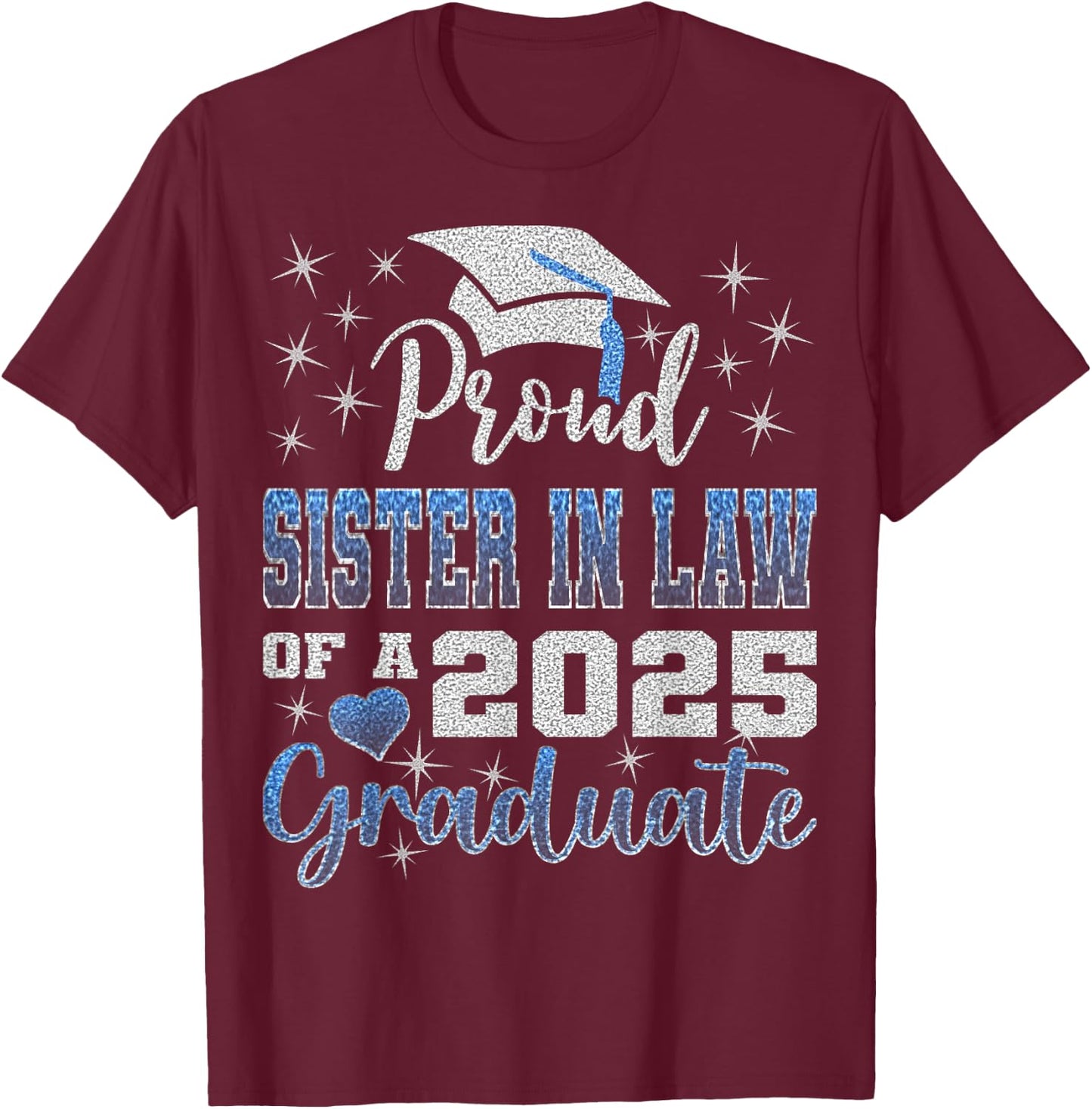 Super Proud Sister In Law of 2025 Graduate Awesome Family T-Shirt - T-Shirt | Maroon