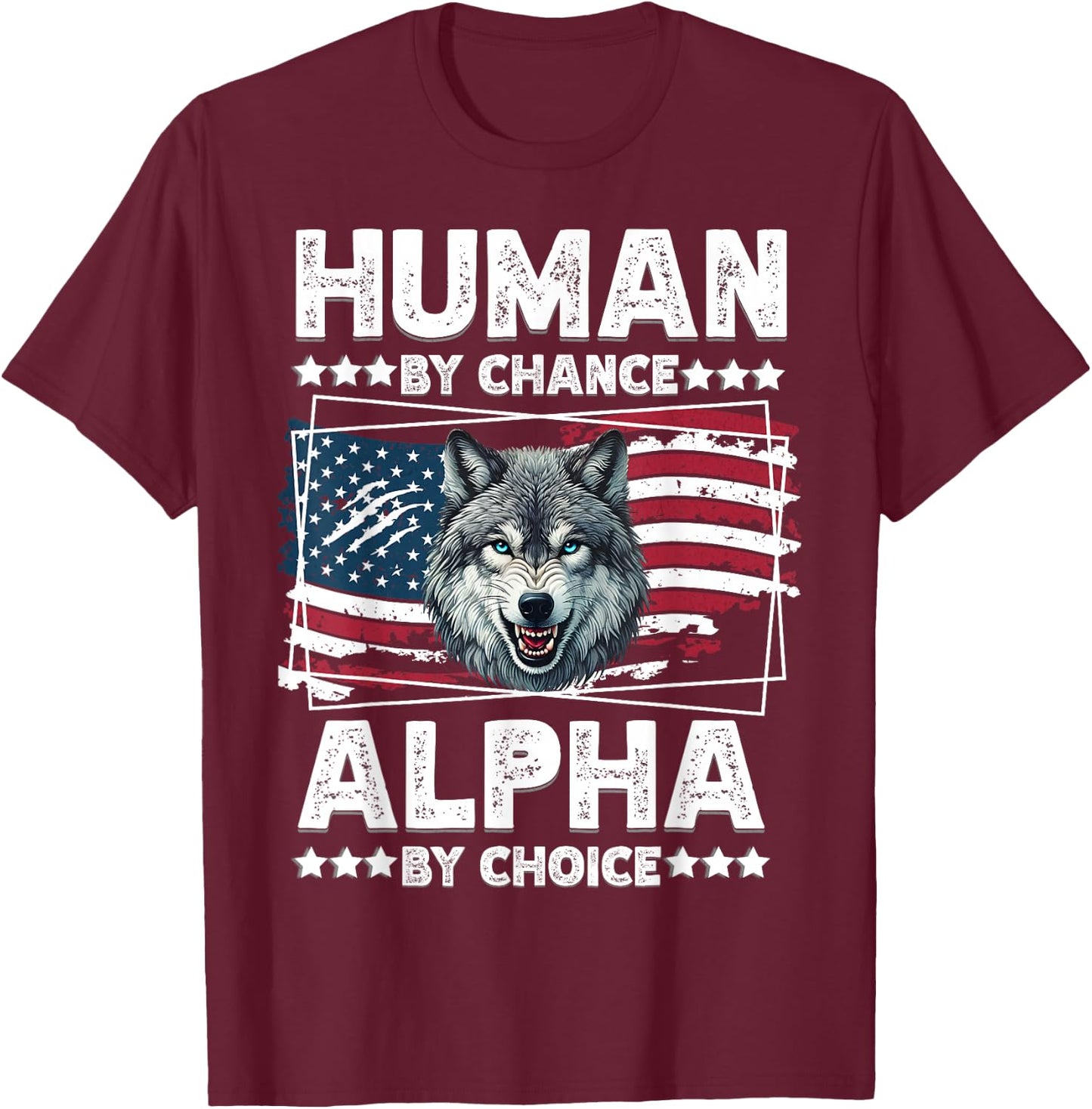 Funny Alpha Wolf Meme Human by Chance American Flag USA T-Shirt - T-Shirt | Maroon