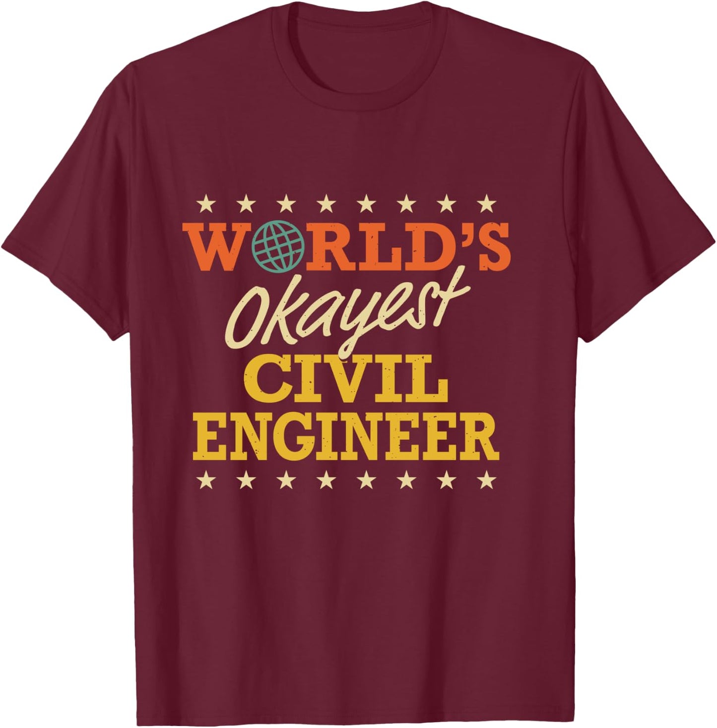 World's Okayest Civil Engineer Retro Funny Gifts T-Shirt - T-Shirt | Maroon