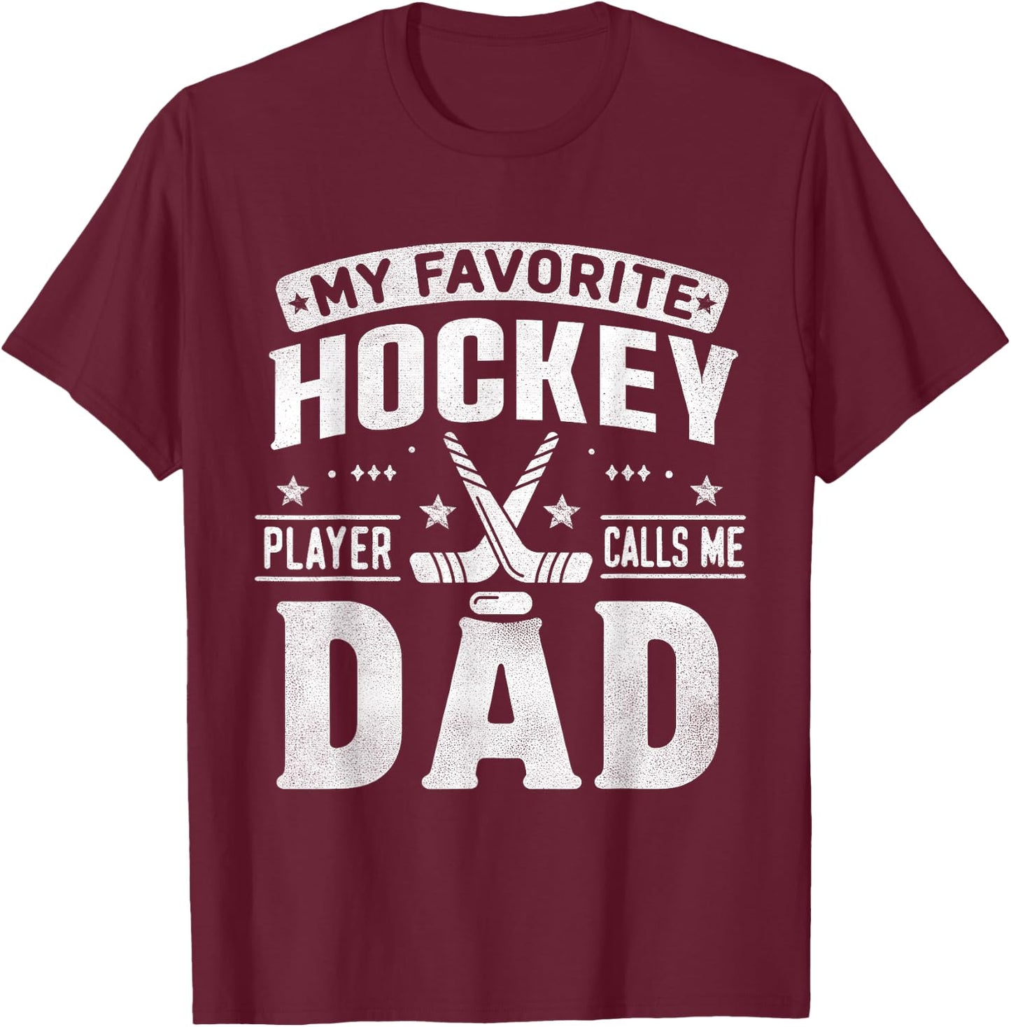My Favorite Hockey Player Calls Me Dad Father's Day Sports T-Shirt - T-Shirt | Maroon