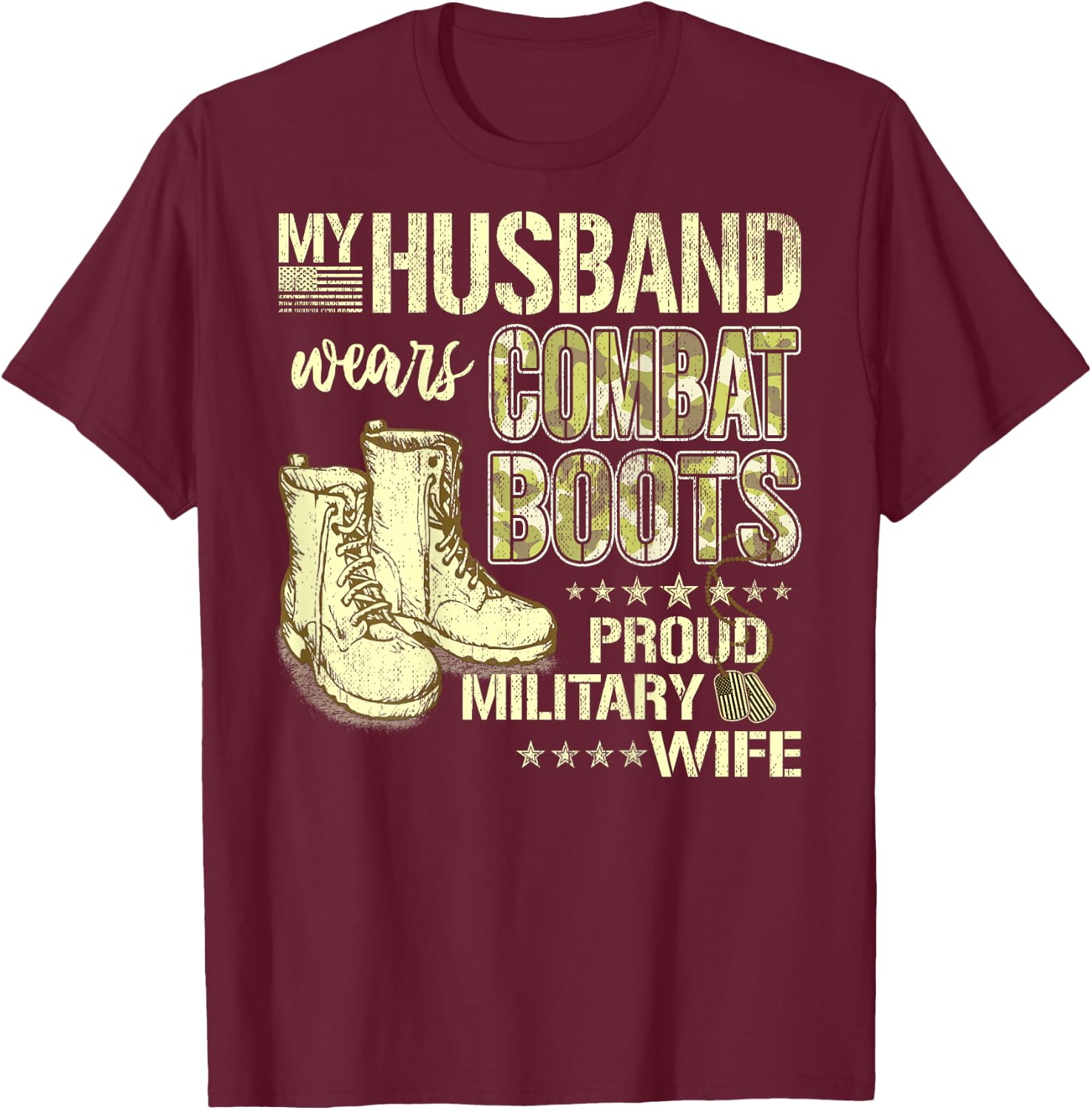 My Husband Wears Combat Boots Dog Tags - Proud Military Wife Men Women T-Shirt - T-Shirt | Maroon