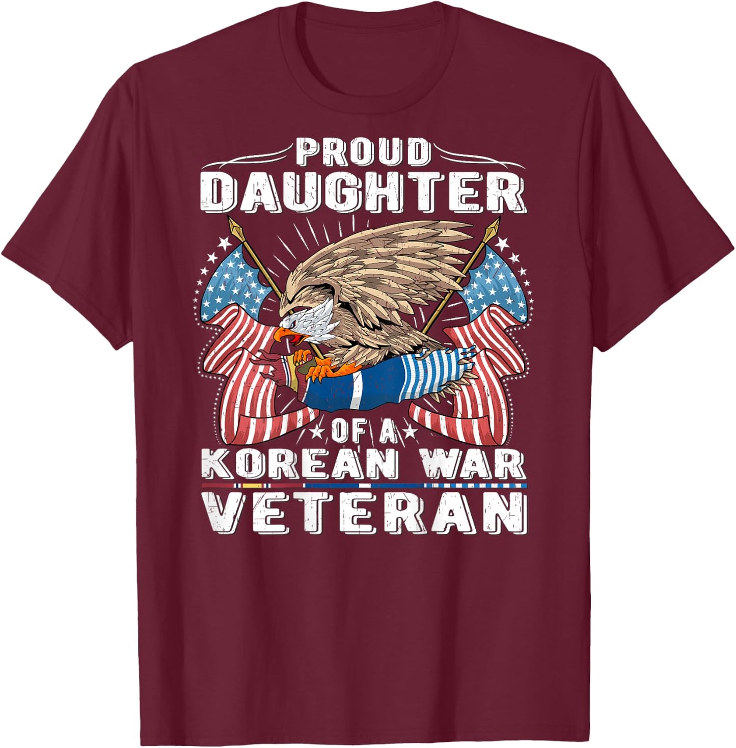 Proud Daughter Of A Korean War Veteran Military Vet's Child T-Shirt - T-Shirt | Maroon